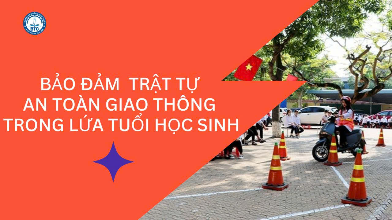 ĐẢM BẢO TRẬT TỰ AN TOÀN GIAO THÔNG TRONG LỨA TUỔI HỌC SINH