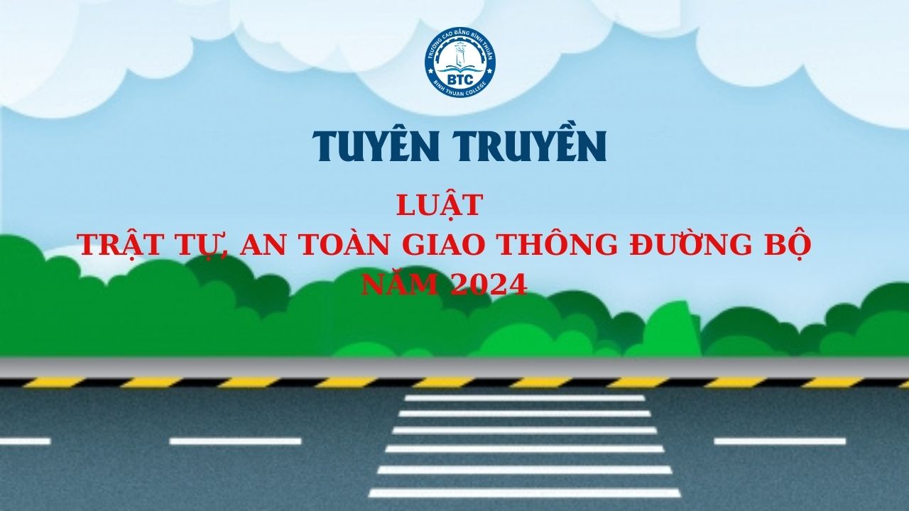 LUẬT TRẬT TỰ, AN TOÀN GIAO THÔNG ĐƯỜNG BỘ NĂM 2024