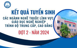 THÔNG BÁO KẾT QUẢ TRÚNG TUYỂN CÁC NGÀNH TRÌNH ĐỘ TRUNG CẤP, CAO ĐẲNG - HỆ CHÍNH QUY, ĐỢT II - NĂM 2024