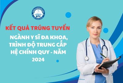 THÔNG BÁO KẾT QUẢ TRÚNG TUYỂN NGÀNH Y SĨ ĐA KHOA, TRÌNH ĐỘ TRUNG CẤP HỆ CHÍNH QUY - NĂM 2024