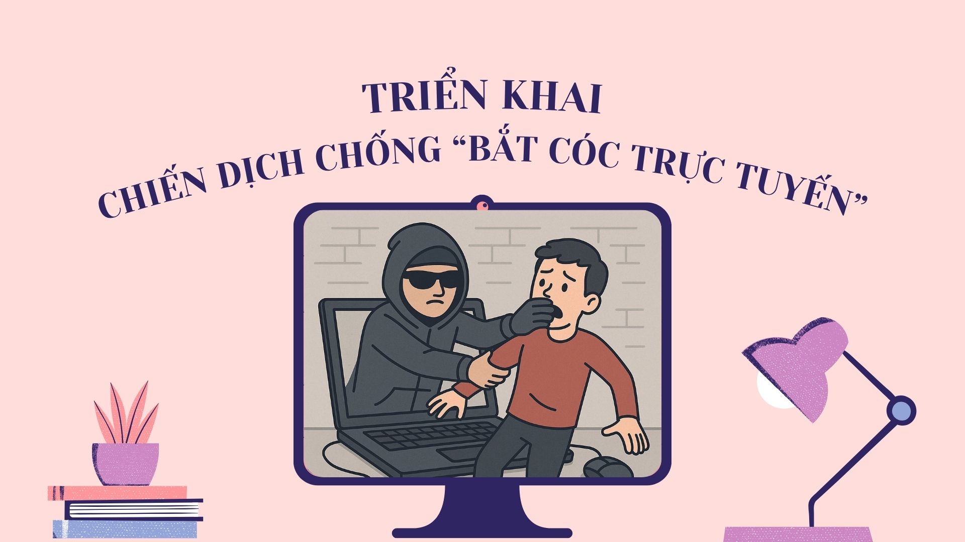 Triển khai Chiến dịch chống “bắt cóc trực tuyến”