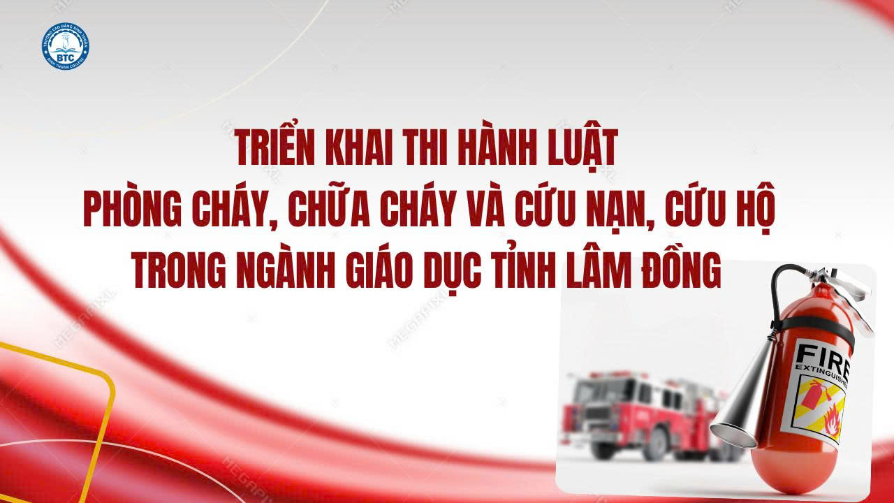 Triển khai thi hành Luật Phòng cháy, chữa cháy và cứu nạn, cứu hộ trong ngành Giáo dục tỉnh Lâm Đồng