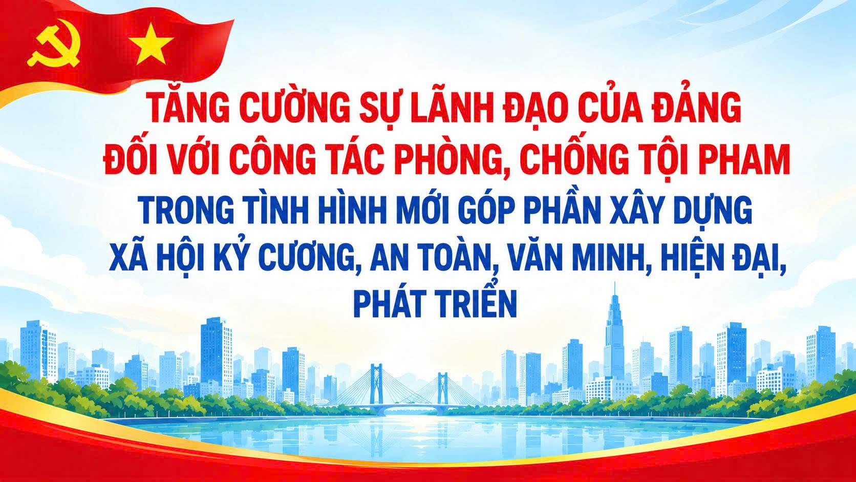 Thực hiện công tác phòng, chống tội phạm trong tình hình mới góp phần xây dựng xã hội kỷ cương, an toàn, văn minh, hiện đại, phát triển