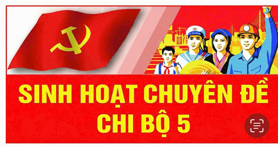 Chi bộ 5 tổ chức sinh hoạt chuyên đề Quý I/2026 gắn với dân vận khéo, thiết thực chào mừng ngày thành lập Đảng Cộng sản Việt Nam
