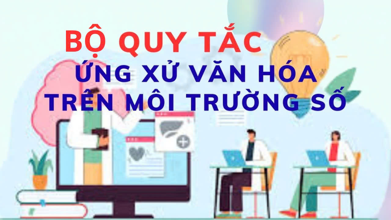 Bộ Quy tắc ứng xử văn hóa trên môi trường số